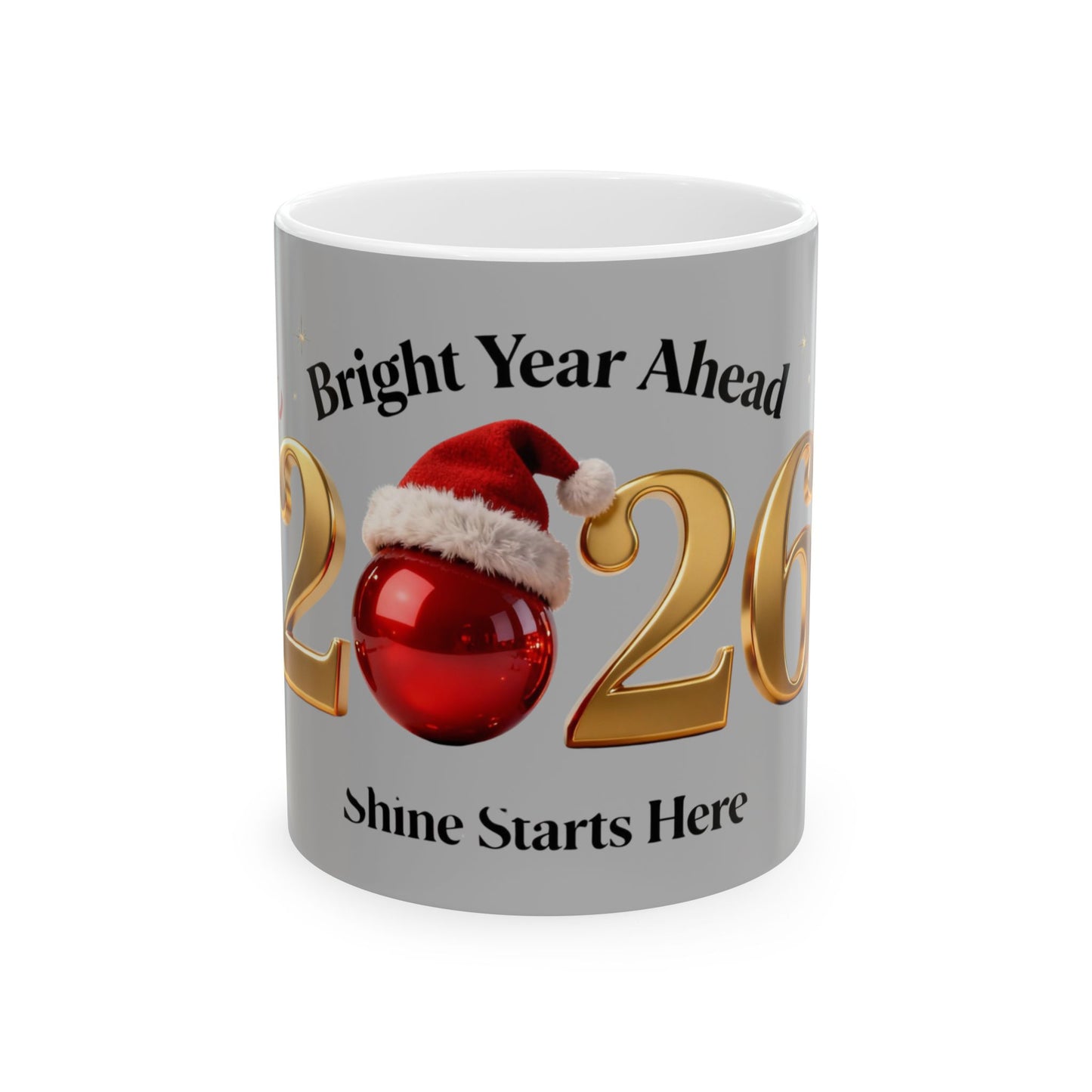 New Year 2026 Shine Mug – Festive Ceramic Coffee Cup for Bright Beginnings (11oz/15oz)