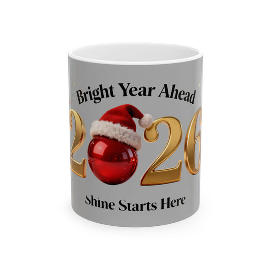 New Year 2026 Shine Mug – Festive Ceramic Coffee Cup for Bright Beginnings (11oz/15oz)