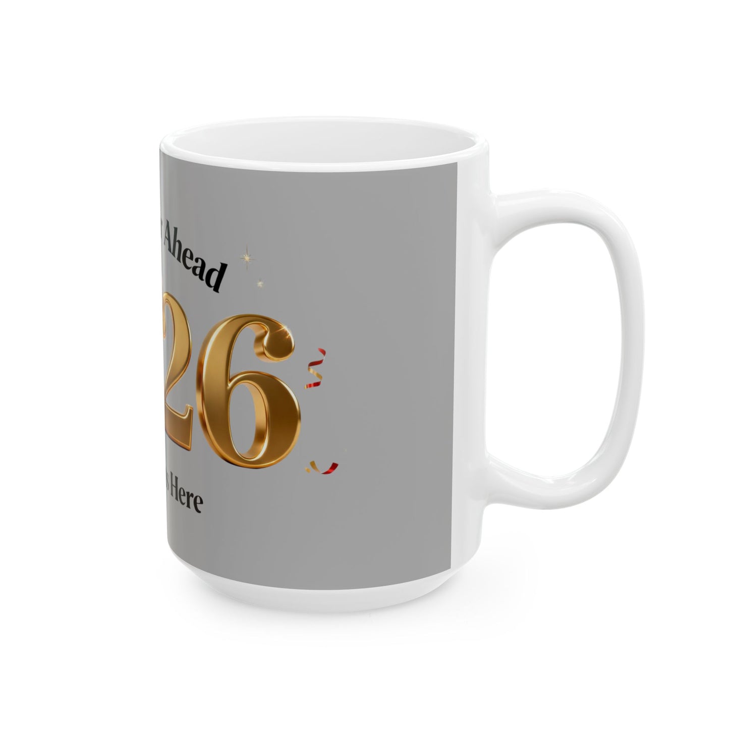 New Year 2026 Shine Mug – Festive Ceramic Coffee Cup for Bright Beginnings (11oz/15oz)